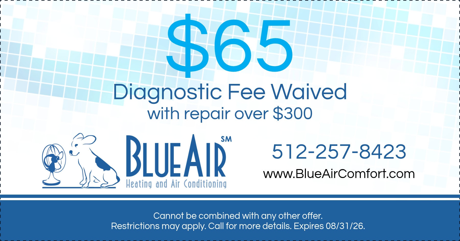 $65 Diagnostic Fee Waived with repair over $300. Expires 08/31/26.